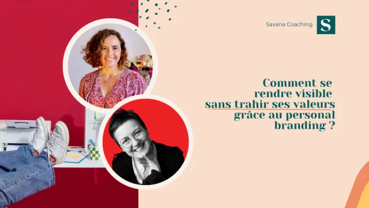 Comment gagner en visibilité tout en restant alignée avec tes valeurs grâce au personal branding ?, Lille, Savana Coaching